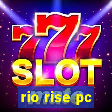rio rise pc