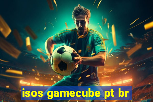isos gamecube pt br