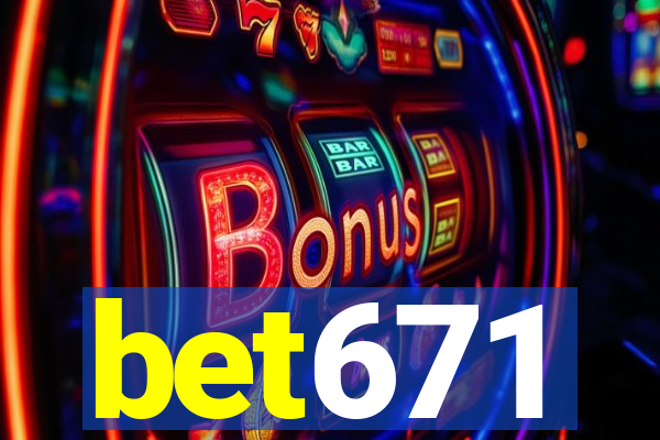 bet671