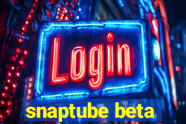 snaptube beta