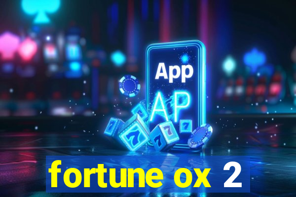 fortune ox 2
