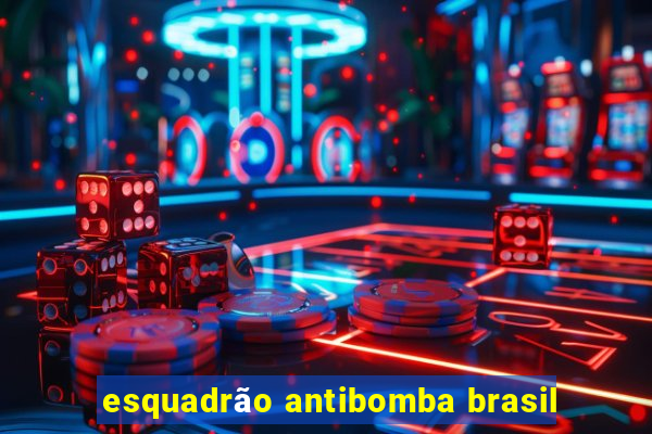 esquadrão antibomba brasil