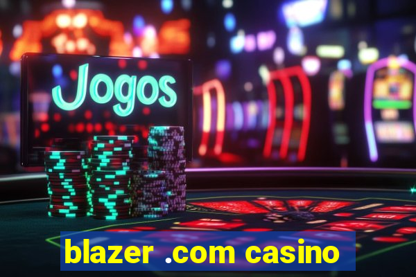blazer .com casino
