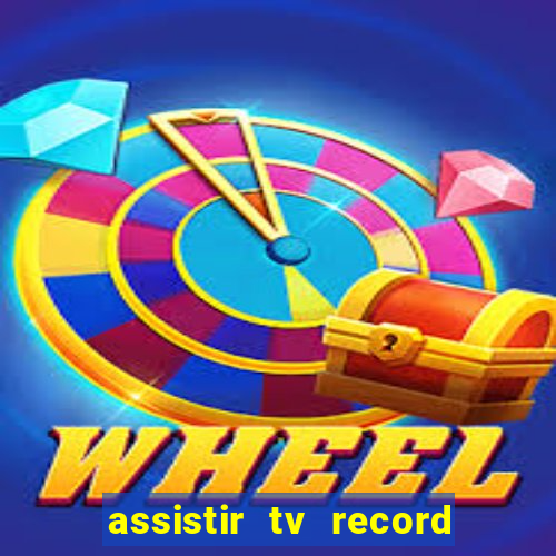 assistir tv record bahia ao vivo agora