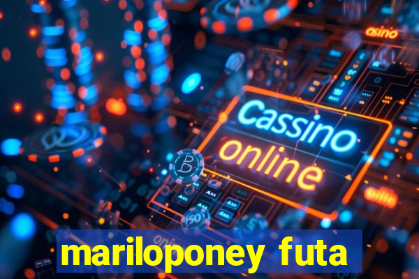 mariloponey futa