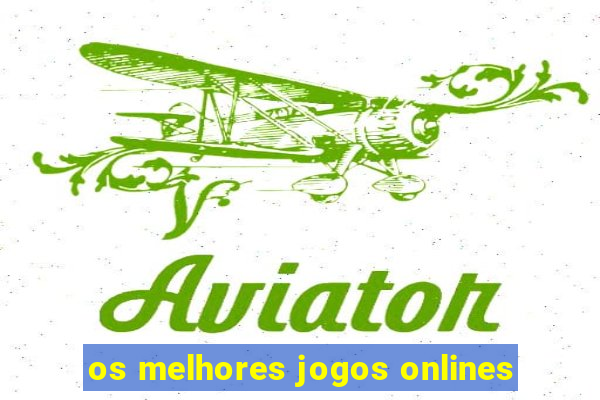 os melhores jogos onlines