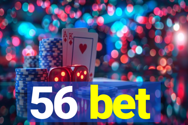 56 bet