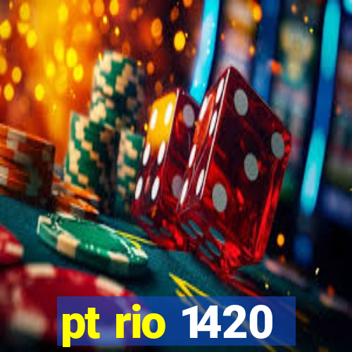 pt rio 1420