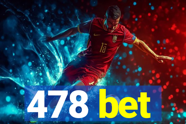 478 bet