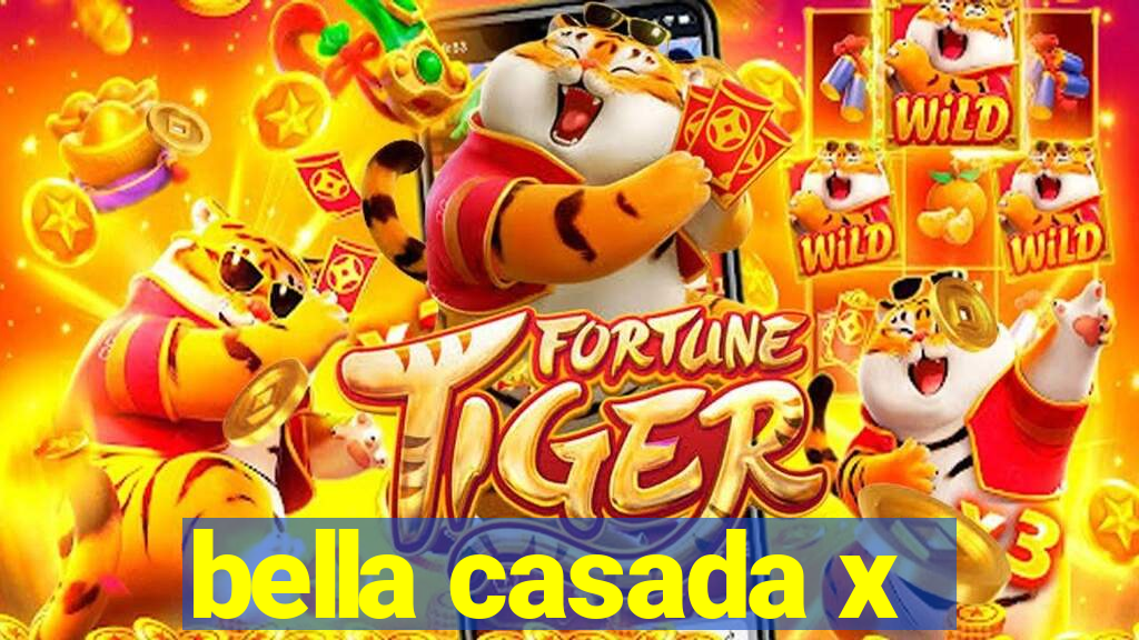 bella casada x