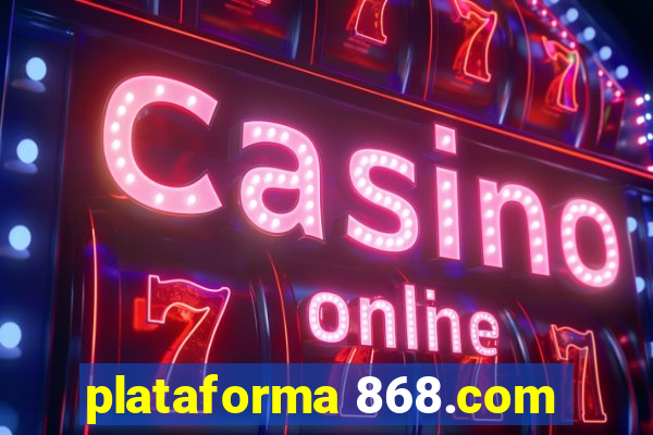 plataforma 868.com