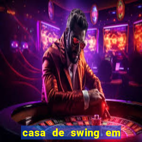 casa de swing em foz do iguacu