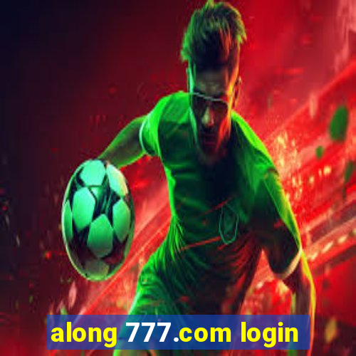 along 777.com login