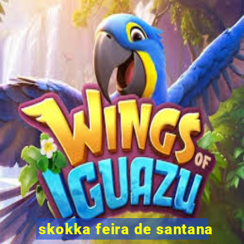 skokka feira de santana