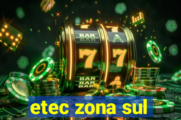 etec zona sul