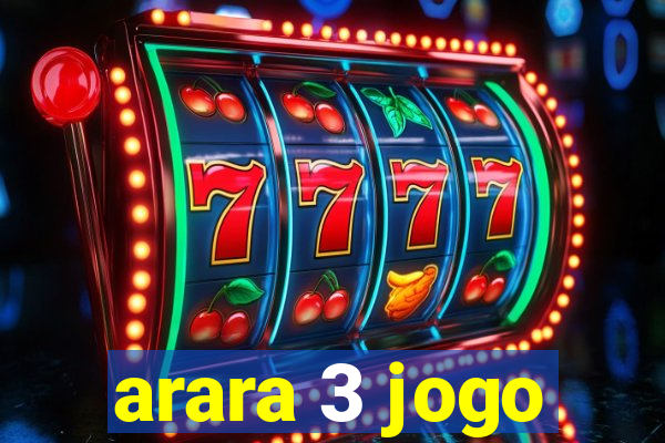 arara 3 jogo