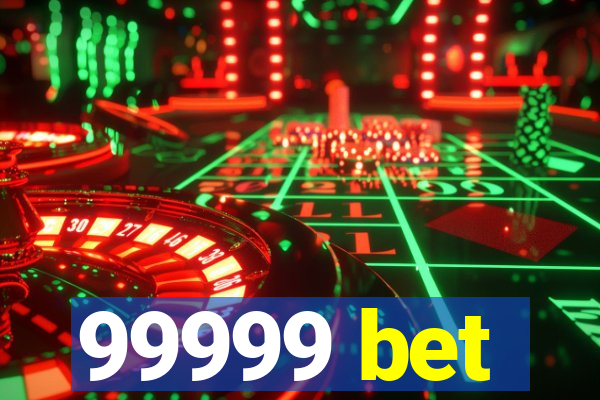 99999 bet