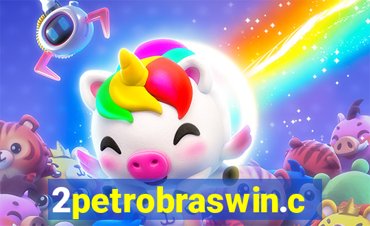 2petrobraswin.com