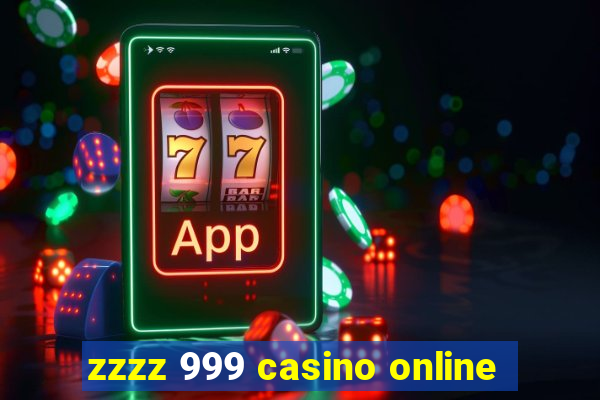 zzzz 999 casino online