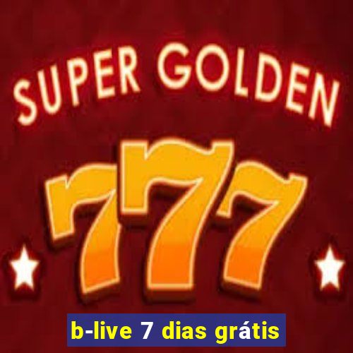 b-live 7 dias grátis