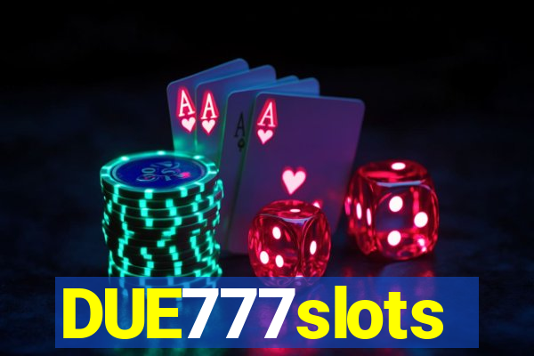 DUE777slots