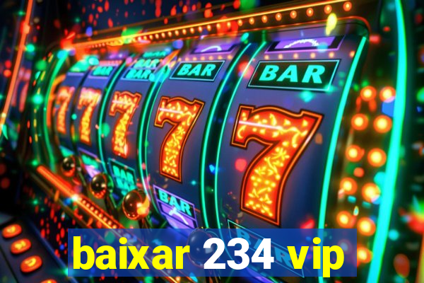 baixar 234 vip