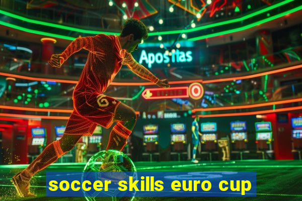 soccer skills euro cup