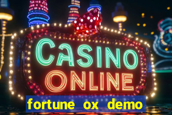 fortune ox demo dinheiro infinito