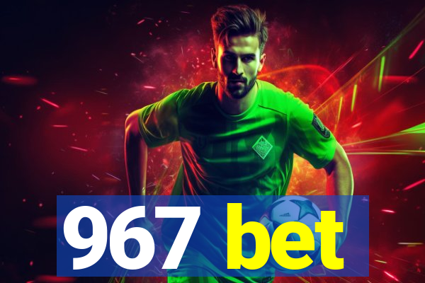 967 bet