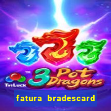 fatura bradescard casas bahia