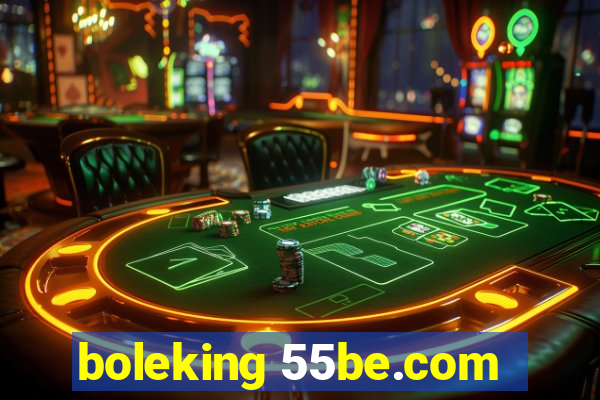 boleking 55be.com