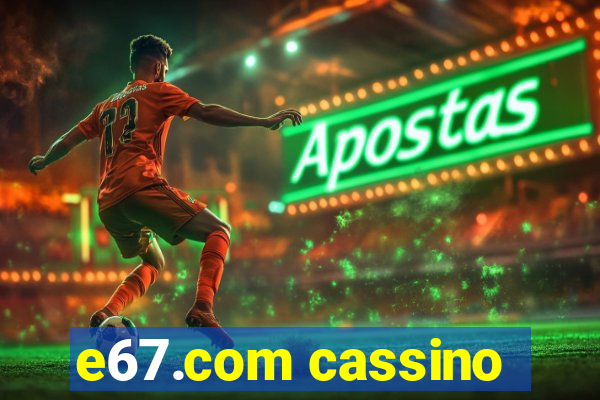 e67.com cassino