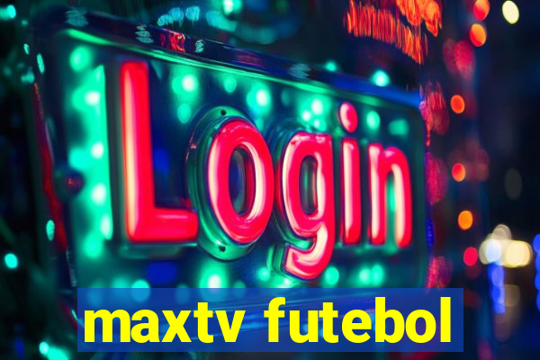 maxtv futebol