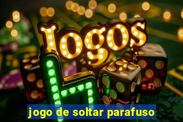 jogo de soltar parafuso