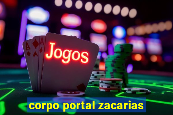 corpo portal zacarias
