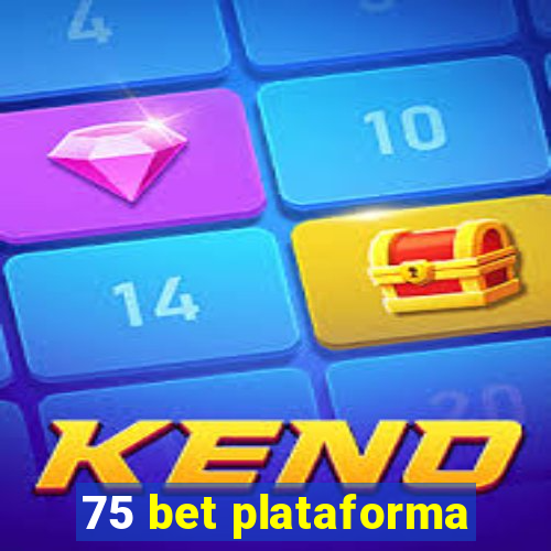 75 bet plataforma