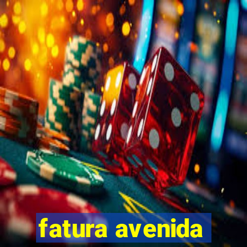 fatura avenida