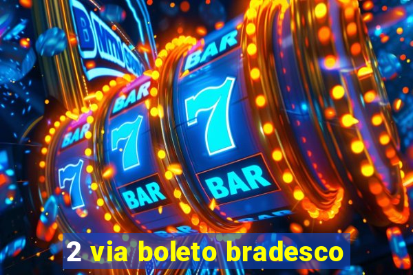 2 via boleto bradesco