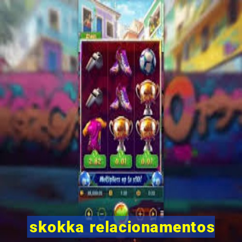 skokka relacionamentos