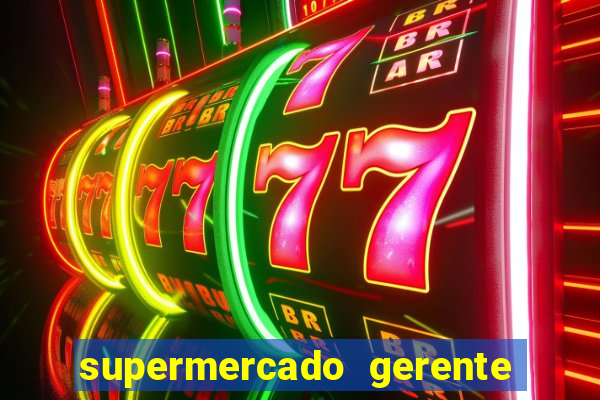 supermercado gerente simulator dinheiro infinito