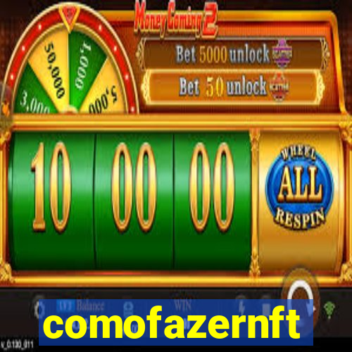 comofazernft