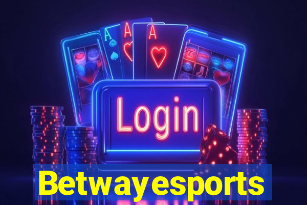 Betwayesports