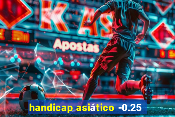 handicap asiático -0.25