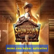 mzmz.com baixar aplicativo