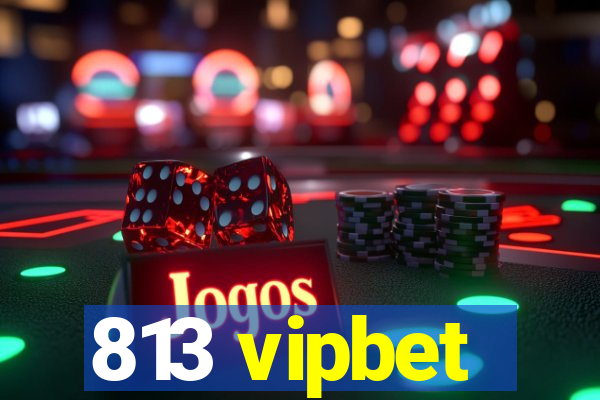 813 vipbet