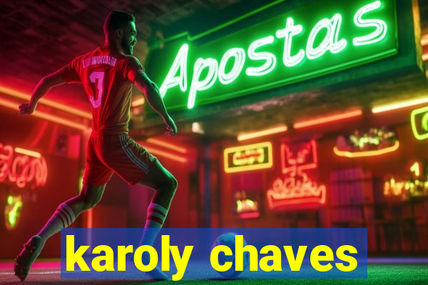 karoly chaves