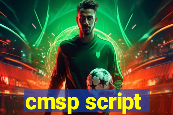 cmsp script