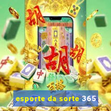 esporte da sorte 365