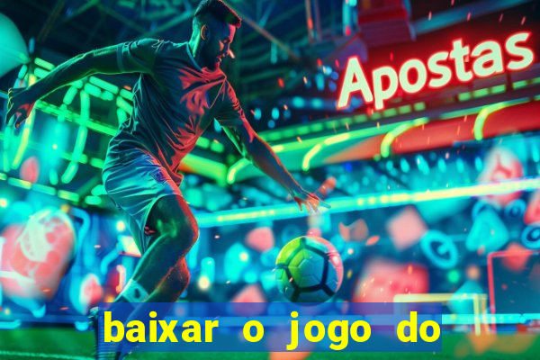 baixar o jogo do tigre 777