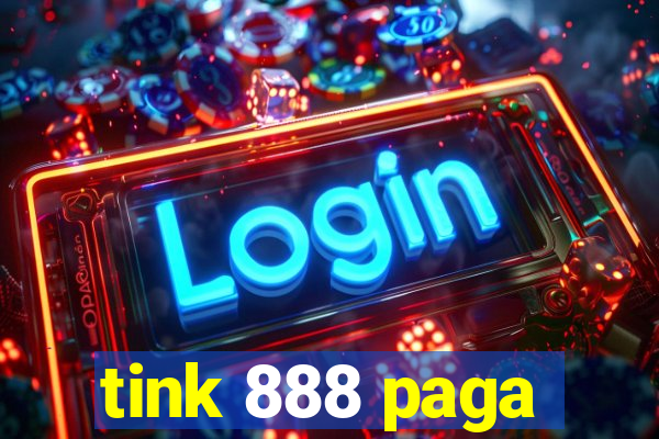 tink 888 paga